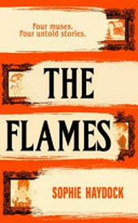 The flames / Sophie Haydock.