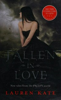 Fallen in love : new tales from the fallen world / Lauren Kate.
