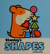 Stanley's shapes / William Bee.