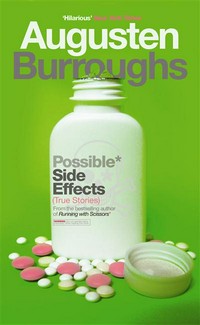 Possible side effects: Augusten Burroughs.
