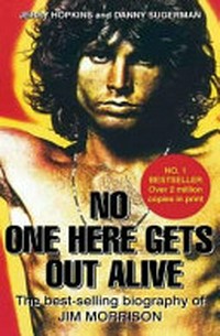 No one here gets out alive / by Jerry Hopkins and Daniel Sugerman.