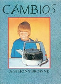 Changes / Anthony Browne.