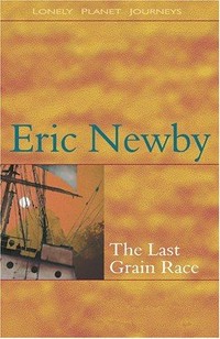 The last grain race / Eric Newby.