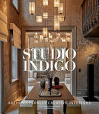 Studio Indigo : architecturally creative interiors / text, Mike Fisher ; foreword, Nicolò Favaretto Rubelli.