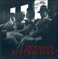 Dupain's Australians / [compiled by] Jill White ; text by Frank Moorhouse.