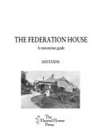 The federation house : a restoration guide / Ian Evans.