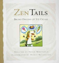 Zen tails : Bruno dreams of ice cream / written by Peter Whitfield ; illustrated by Nancy Bevington.