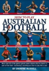 How to play Australian football / by Dwayne Russell.