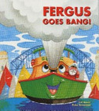 Fergus goes bang! / J. W. Noble ; illustrator, Peter Townsend.
