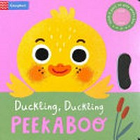 Duckling, duckling, peekaboo / illustrated by Grace Habib.
