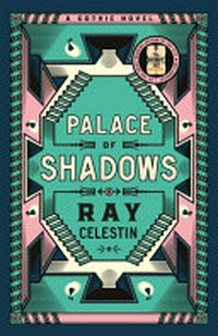 Palace of shadows / Ray Celestin.