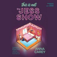 This is not the Jess show / Anna Carey ; read by Suzy Jackson.