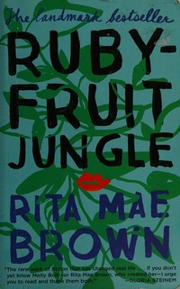 Rubyfruit jungle / Rita Mae Brown.