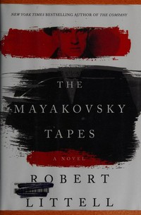 The Mayakovsky tapes : a novel / Robert Littell ; translated from the Russian by R. Litzky.