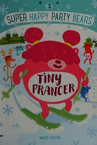 Tiny Prancer / Marcie Colleen ; [illustrations] by Steve James.