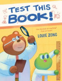 Test this book! / Louie Zong.