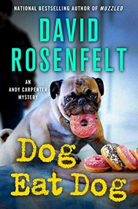 Dog eat dog / David Rosenfelt.