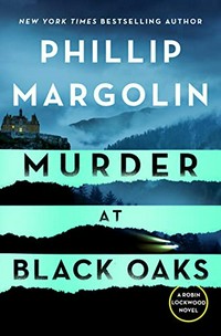 Murder at Black Oaks : a Robin Lockwood novel / Phillip Margolin.