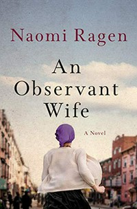 An observant wife : a novel / Naomi Ragen.