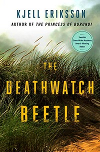 The deathwatch beetle : a mystery / Kjell Eriksson ; translated from the Swedish by Paul Norlen.