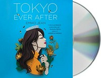 Tokyo ever after / Emiko Jean ; read by Ali Ahn.