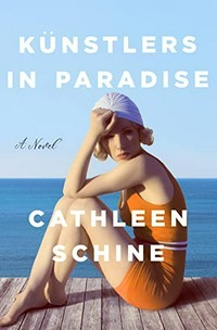 Künstlers in paradise / Cathleen Schine.