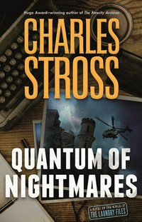 Quantum of nightmares / Charles Stross.