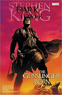 The dark tower. creative director and executive director, Stephen King ; plotting and consultation, Robin Furth ; script, Peter David ; art, Jae Lee and Richard Isanove ; lettering, Chris Eliopoulos. The gunslinger born /
