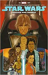 Star Wars. writer, Greg Pak; artist, Phil Noto ; letterer, VC's Clayton Cowles. Vol. 13, Rogues and rebels /