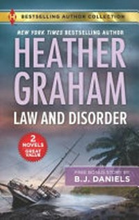 Law and disorder / Heather Graham. Secret bodyguard / B.J. Daniels.