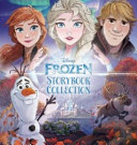 Disney. all illustrations by the Disney Storybook Art team. Frozen storybook collection /