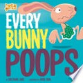 Every Bunny poops / Christianne Jones ; illustrated by Oriol Vidal.