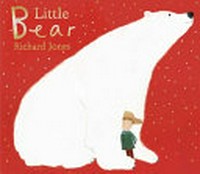 Little bear / Richard Jones.