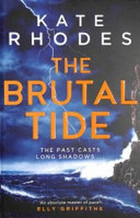 The brutal tide / Kate Rhodes.