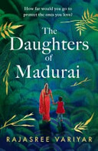 The daughters of Madurai / Rajasree Variyar.