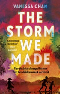 The storm we made / Vanessa Chan.