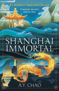 Shanghai immortal / A.Y. Chao.