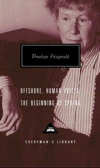 Offshore : Human voices ; The beginning of spring / Penelope Fitzgerald ; with an introduction by John Bayley.