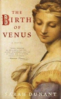 The birth of Venus : a novel / Sarah Dunant.
