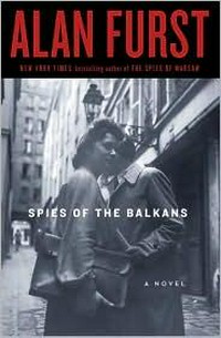 Spies of the Balkans : a novel / Alan Furst.