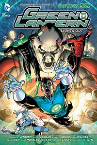 Green Lantern. Robert Venditti [and three others], writers ; Sean Chen [and twelve others], artists ; Andrew Dalhouse [and four others], colorists ; Dave Sharpe, Dezi Sienty, Taylor Esposito, letterers. Lights out /