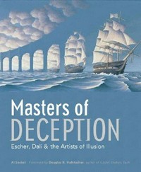 Masters of deception : Escher, Dalâi, & the artists of optical illusion / Al Seckel ; foreword by Douglas R. Hofstadter.
