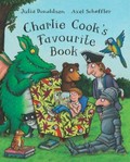 Charlie Cook's favourite book / Julie Donaldson ; illustrated by Axel Scheffler.