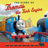 The story of Thomas the tank engine / written by Roanne Radall, illustrated by Robin Davies, map illustration by Dan Crisp, based on the characters created by W. Awdry.