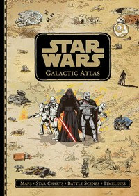 Star Wars galactic atlas / illustrated by Tim McDonagh.