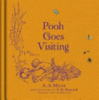 Pooh goes visiting / A.A. Milne ; with decorations by E.H. Shepard.