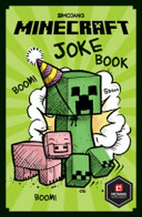 Minecraft joke book / [written by Dan Morgan ; illustrations by Joe McLaren]