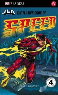 The Flash's book of speed / written by Clare Hibbert.
