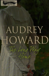 The long way home / by Audrey Howard.