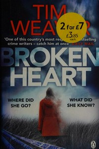 Broken heart / Tim Weaver.